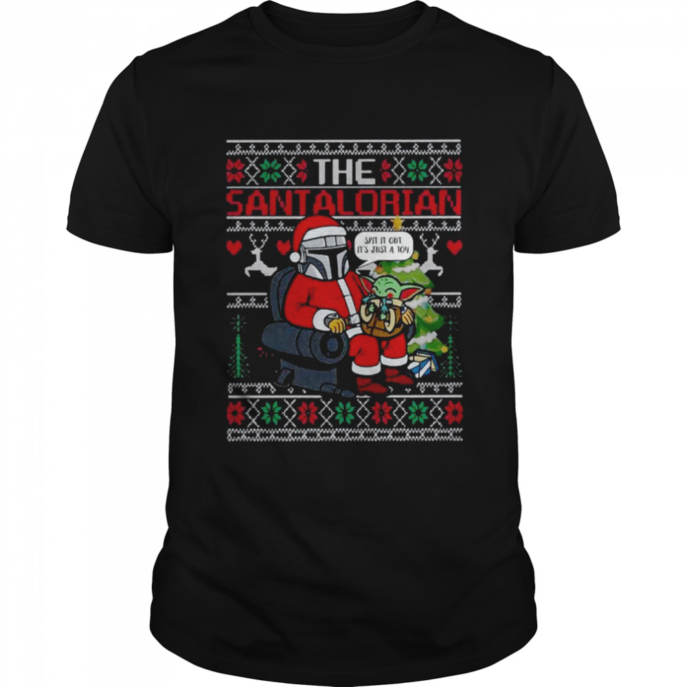 The Santalorian Santa Mandalorian Hug Baby Yoda Spit It Out It’s Just A Toy Christmas shirt