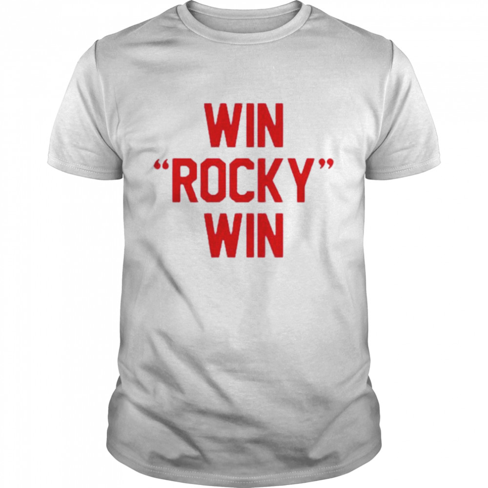 Win Rocky Win shirt