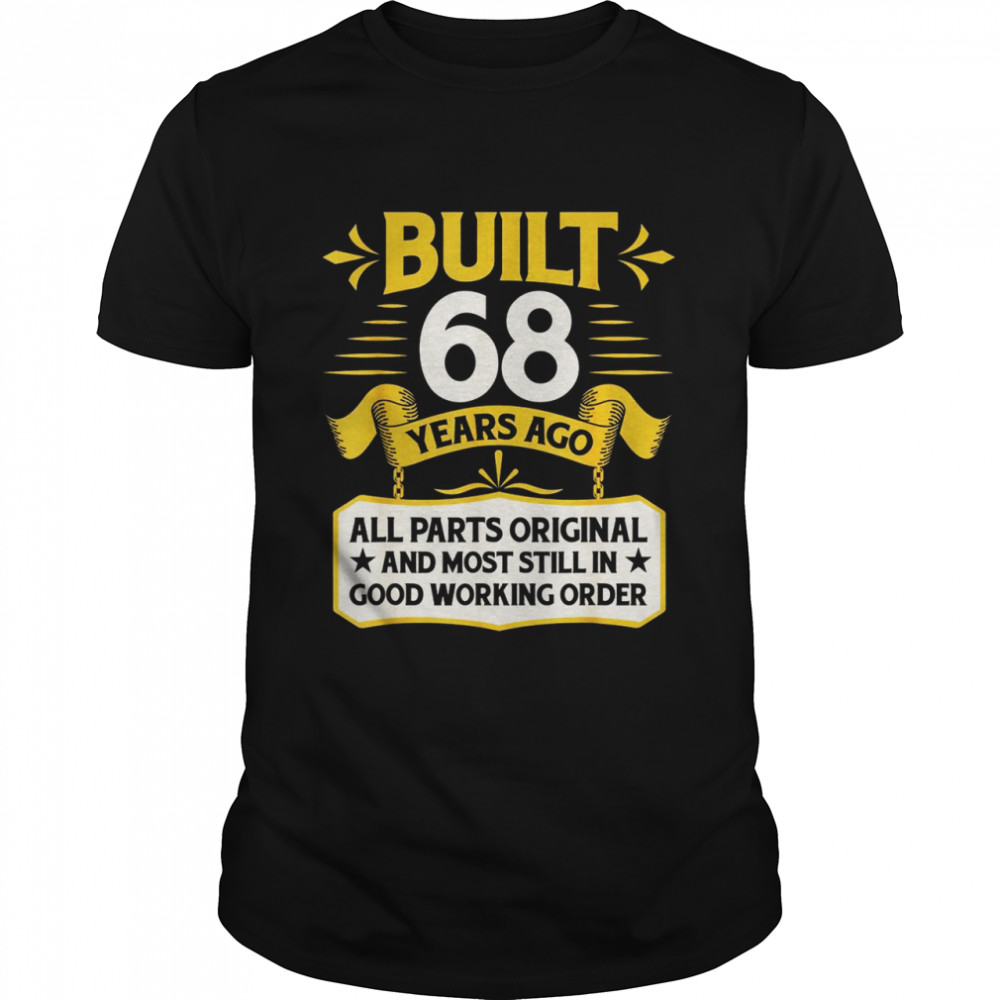 68th Birthday Built 68 Years Ago Shirt