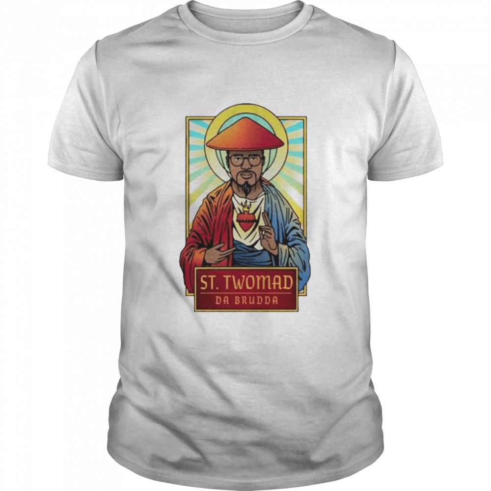 Brudda Saint Twomad shirt