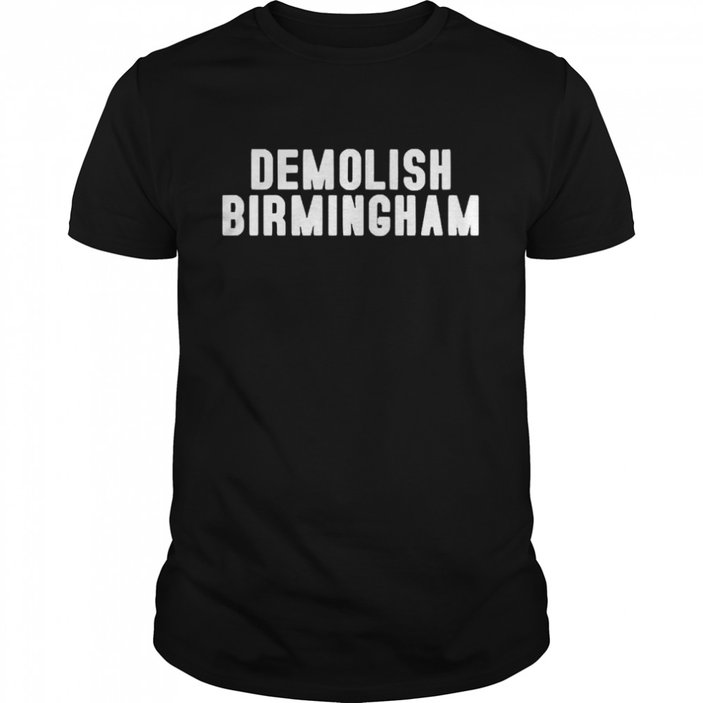 Demolish Birmingham Shirt