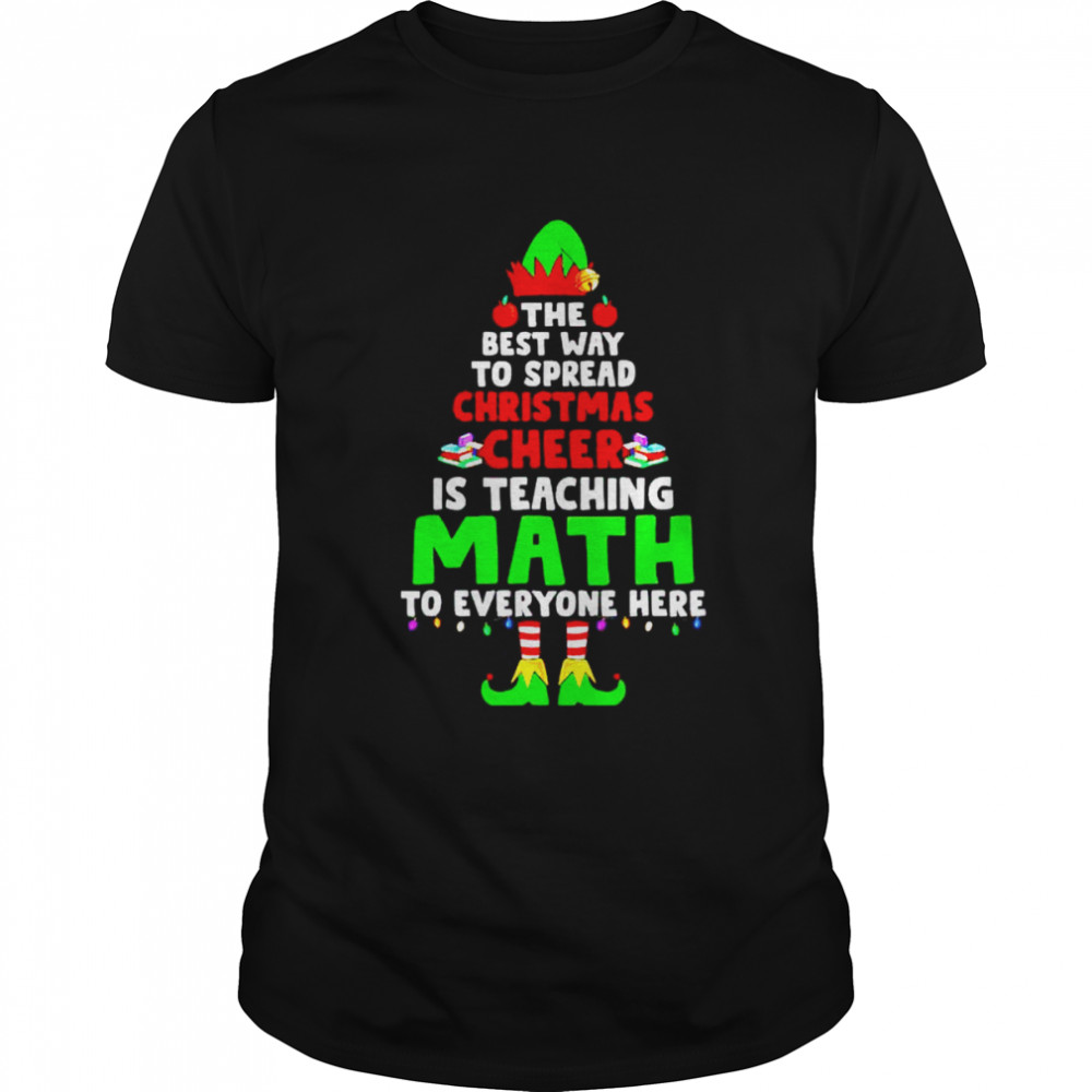 elf the best way to spread Christmas cheer is teaching math shirt