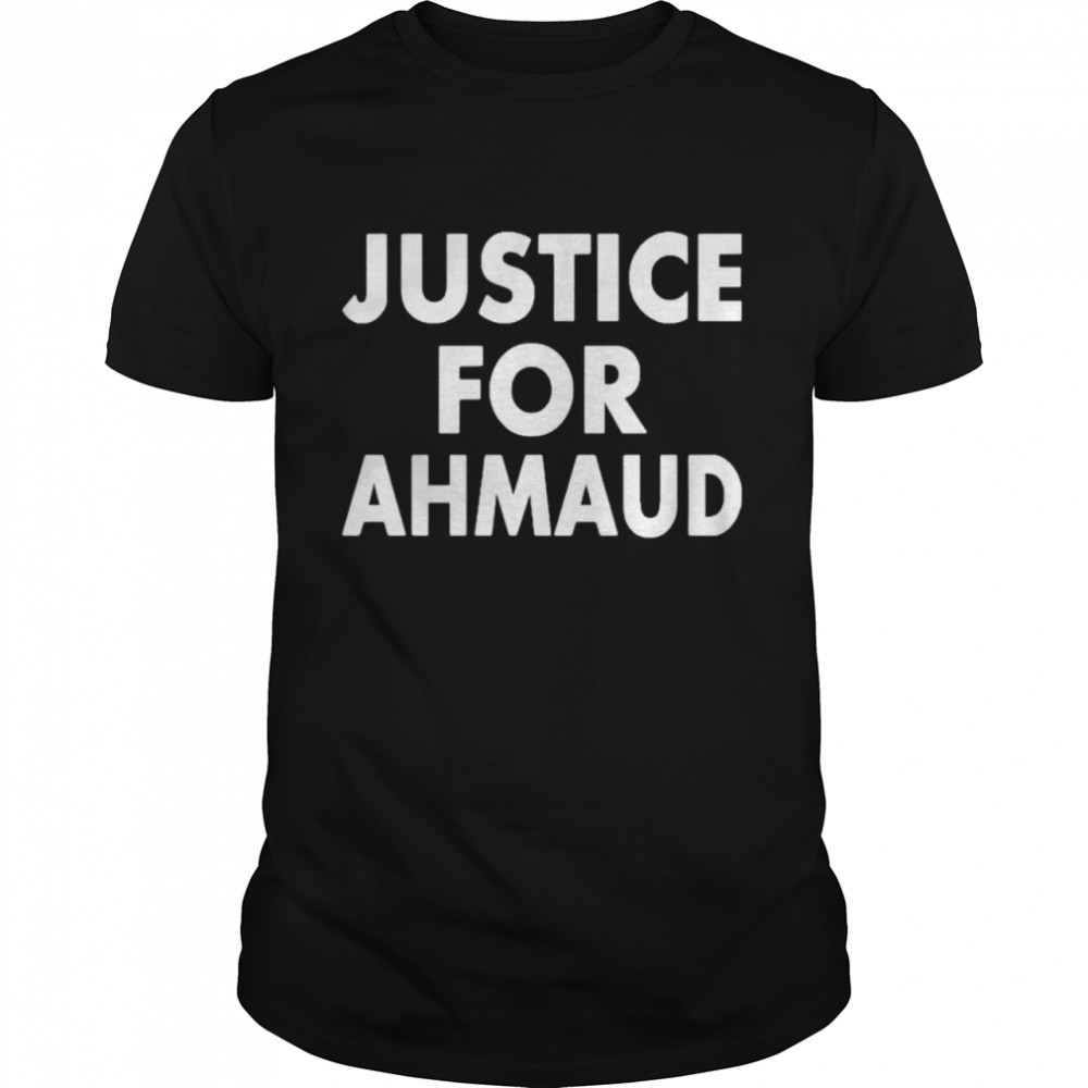 Justice for ahmaud shirt