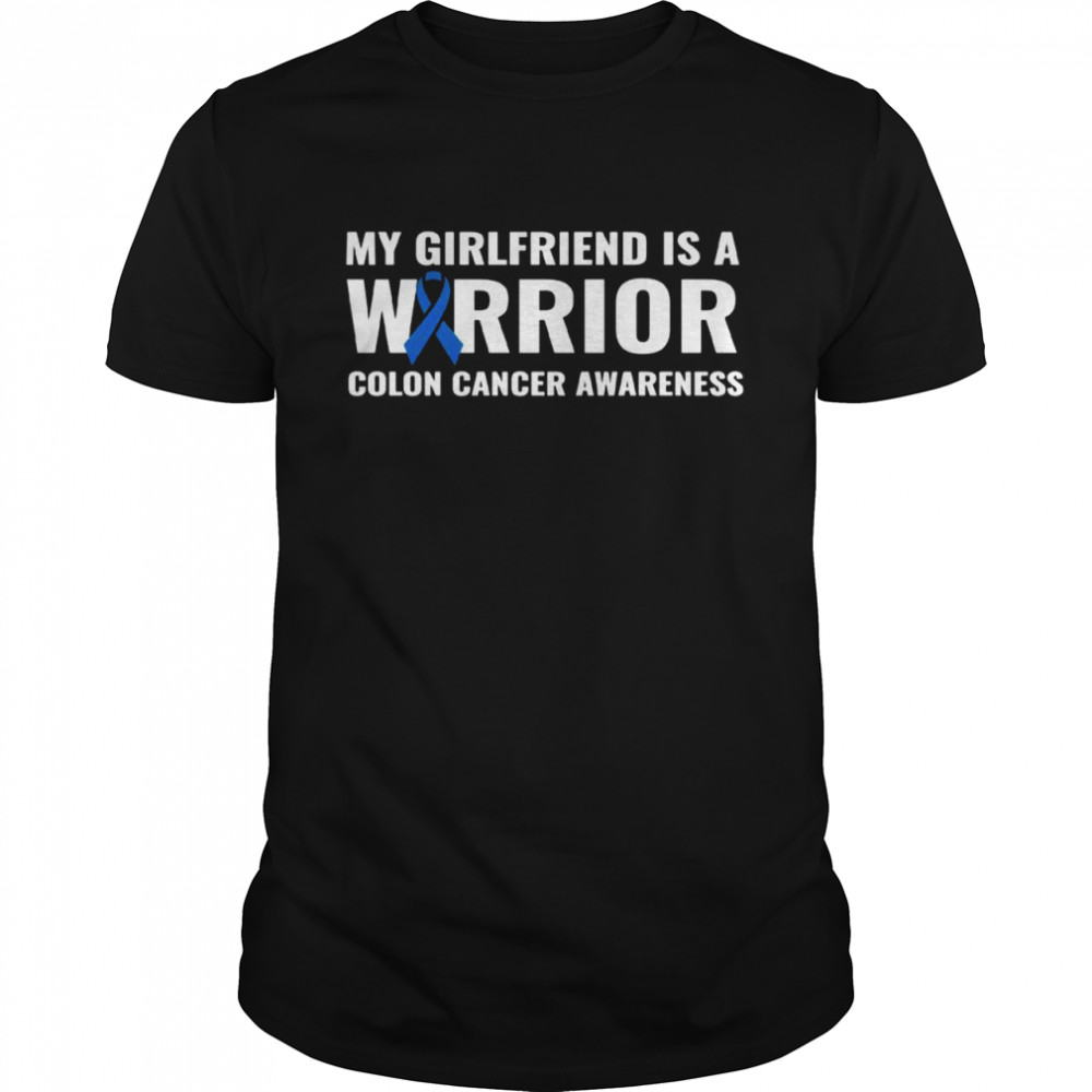 My Girlfriend Is A Warrior Colon Cancer Awareness Support Shirt