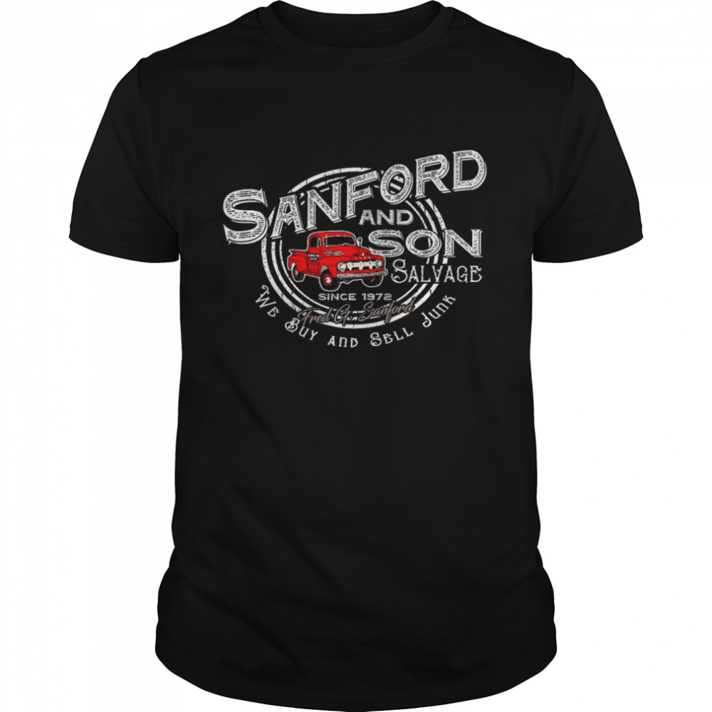 Sanford and son salvage since 1972 fred g sanford we buy and sell junk shirt