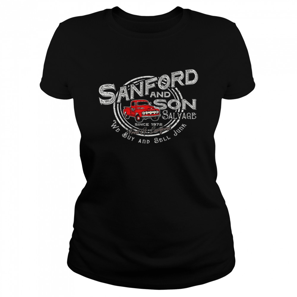 Sanford and son salvage since 1972 fred g sanford we buy and sell junk shirt Classic Women's T-shirt