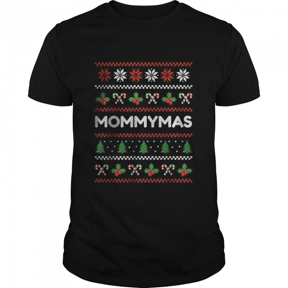 Ugly Christmas Sweater Quote Mommymas T-Shirt