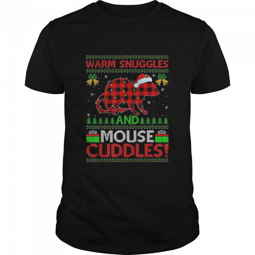 Warm Snuggles And Mouse Cuddles Ugly Rat Mouse Christmas Shirt