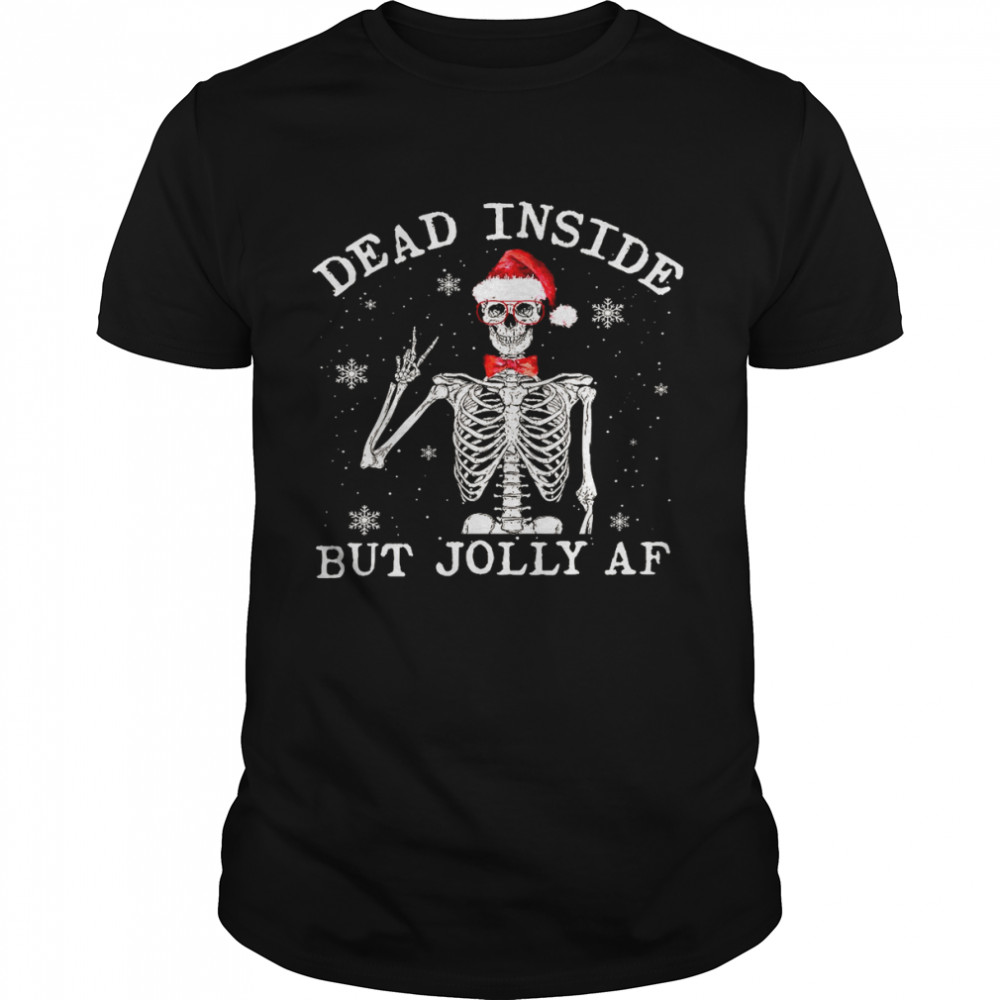 Dead inside but jolly af shirt