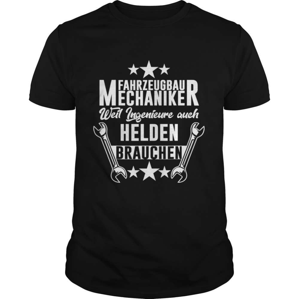 Fahrzeugbaumechaniker Metallbauer Industriemechaniker Shirt