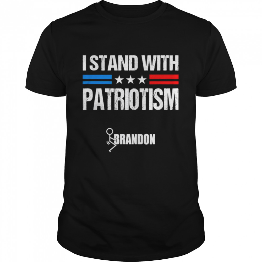 I Stand With Patriotism Patriotic T-Shirt