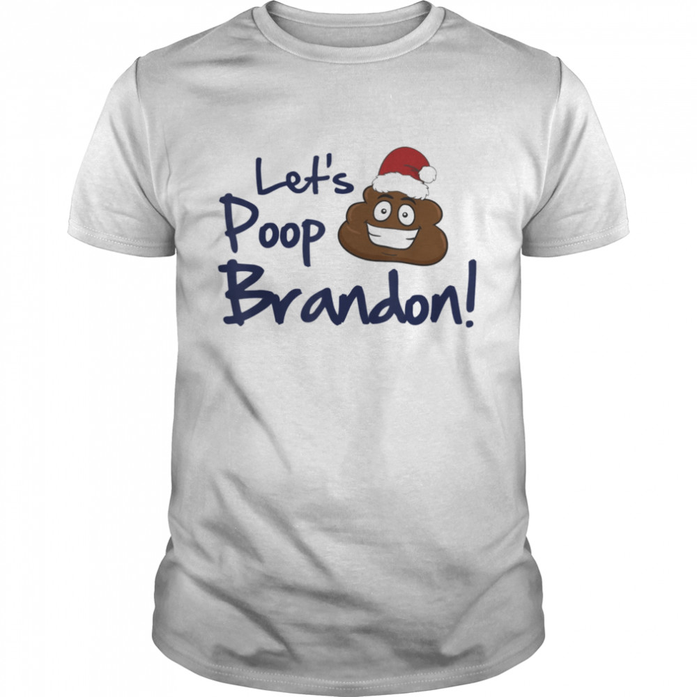 Let’s Poop Brandon Merry Christmas Poop Santa Shirt