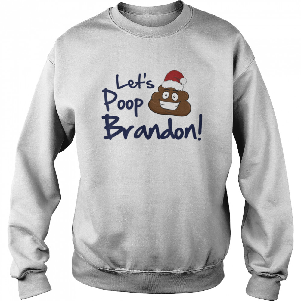 Let’s Poop Brandon Merry Christmas Poop Santa  Unisex Sweatshirt