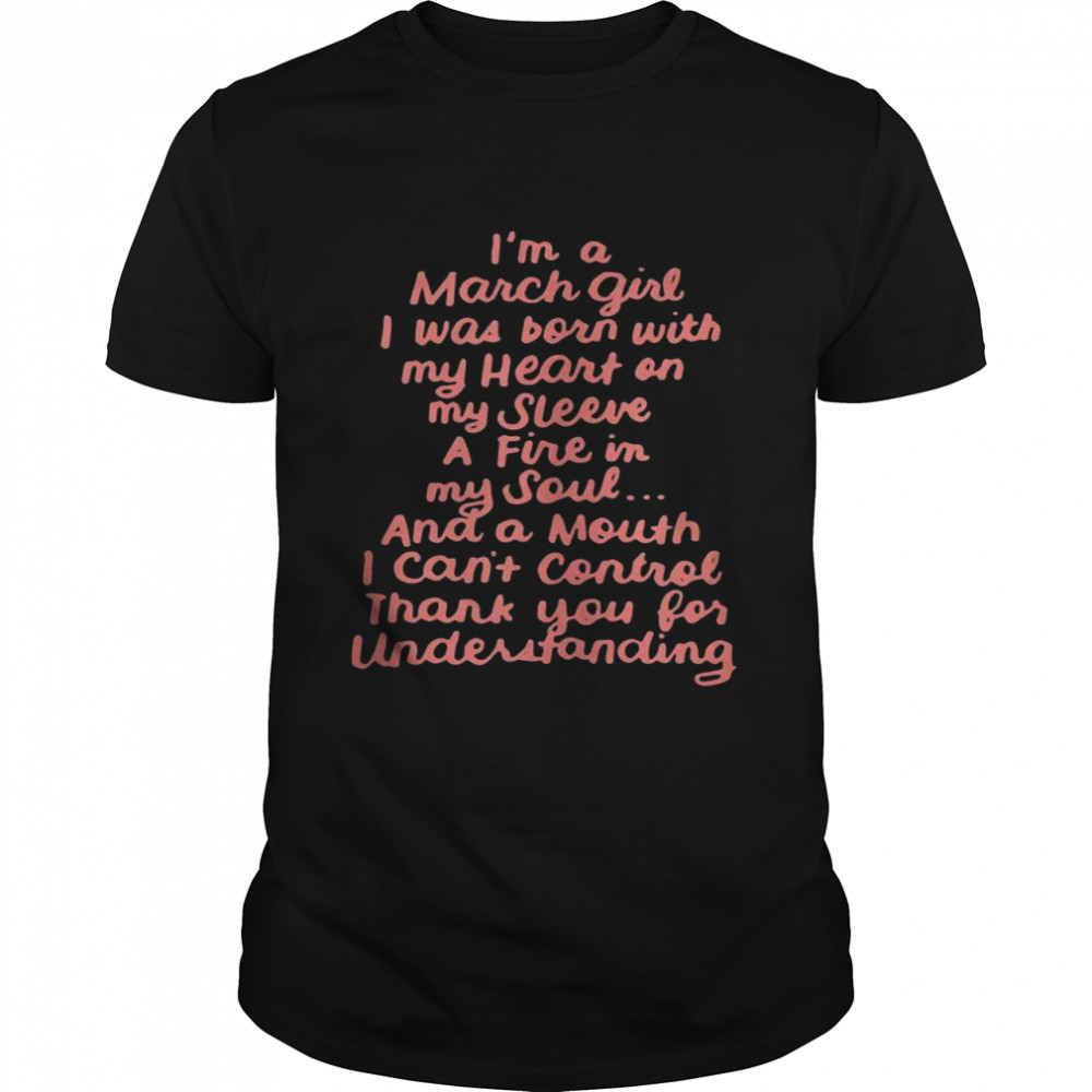 March Girl I Was Born With My Heart On My Sleeve Birthday Shirt