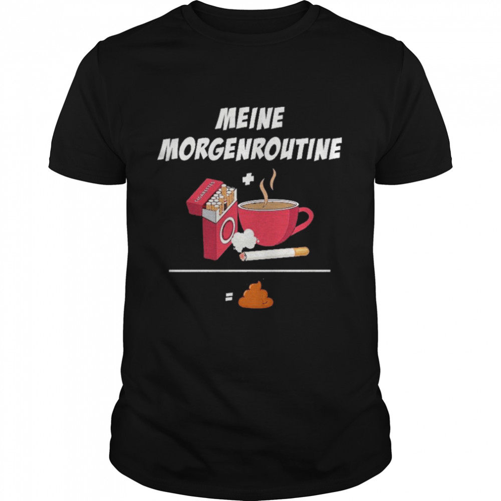 Meine morgenroutine shirt