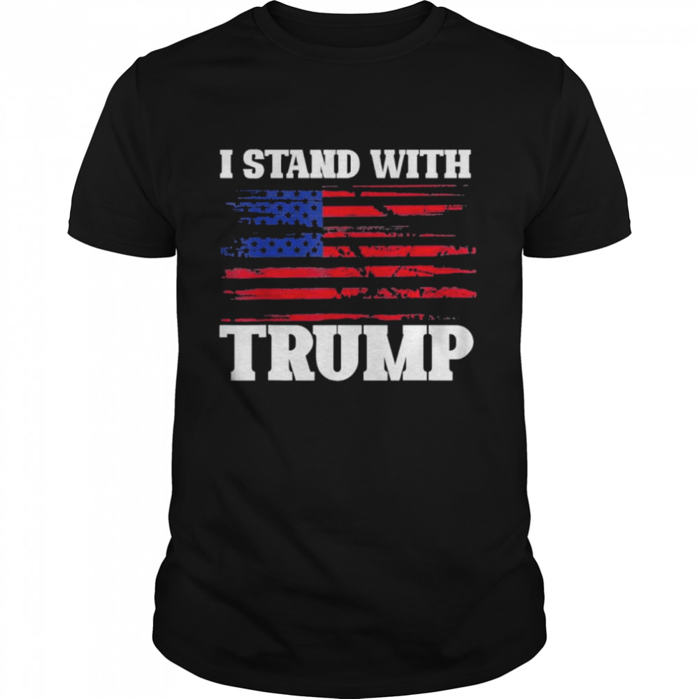 Pro Trump Supporter Trump I Stand With Trump shirt