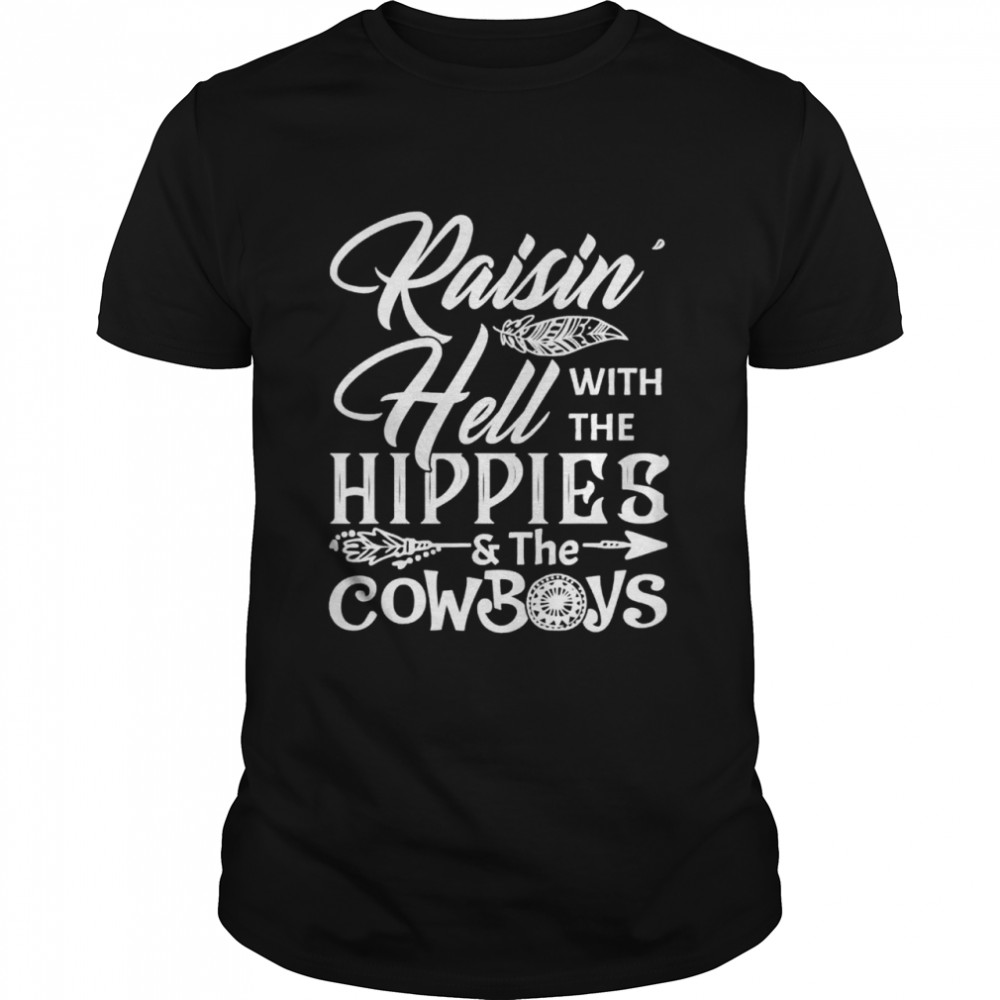 Raisin Hell With The Hippies The Cowboys shirt Classic Men's T-shirt