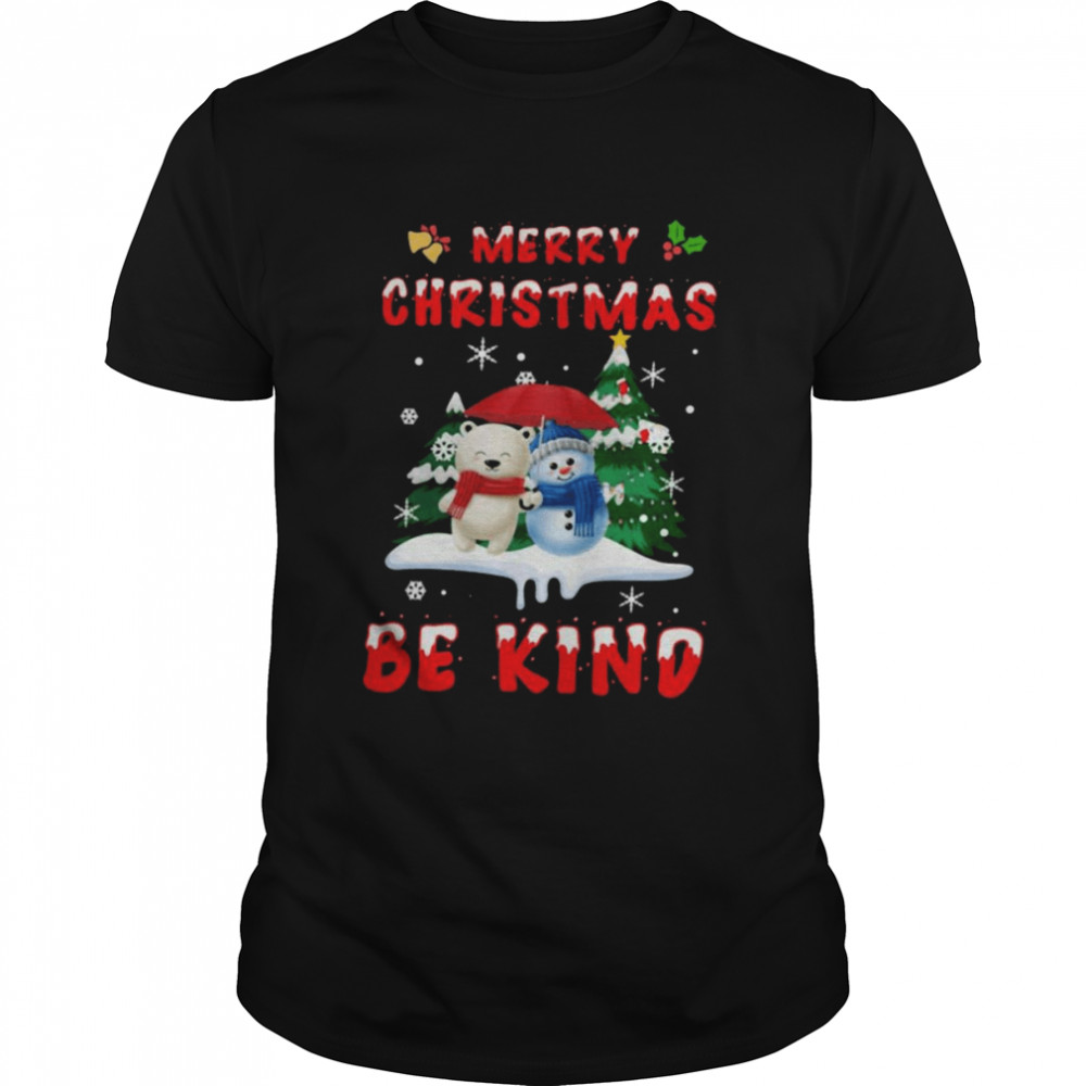 Snowman Merry Christmas be kind Christmas shirt
