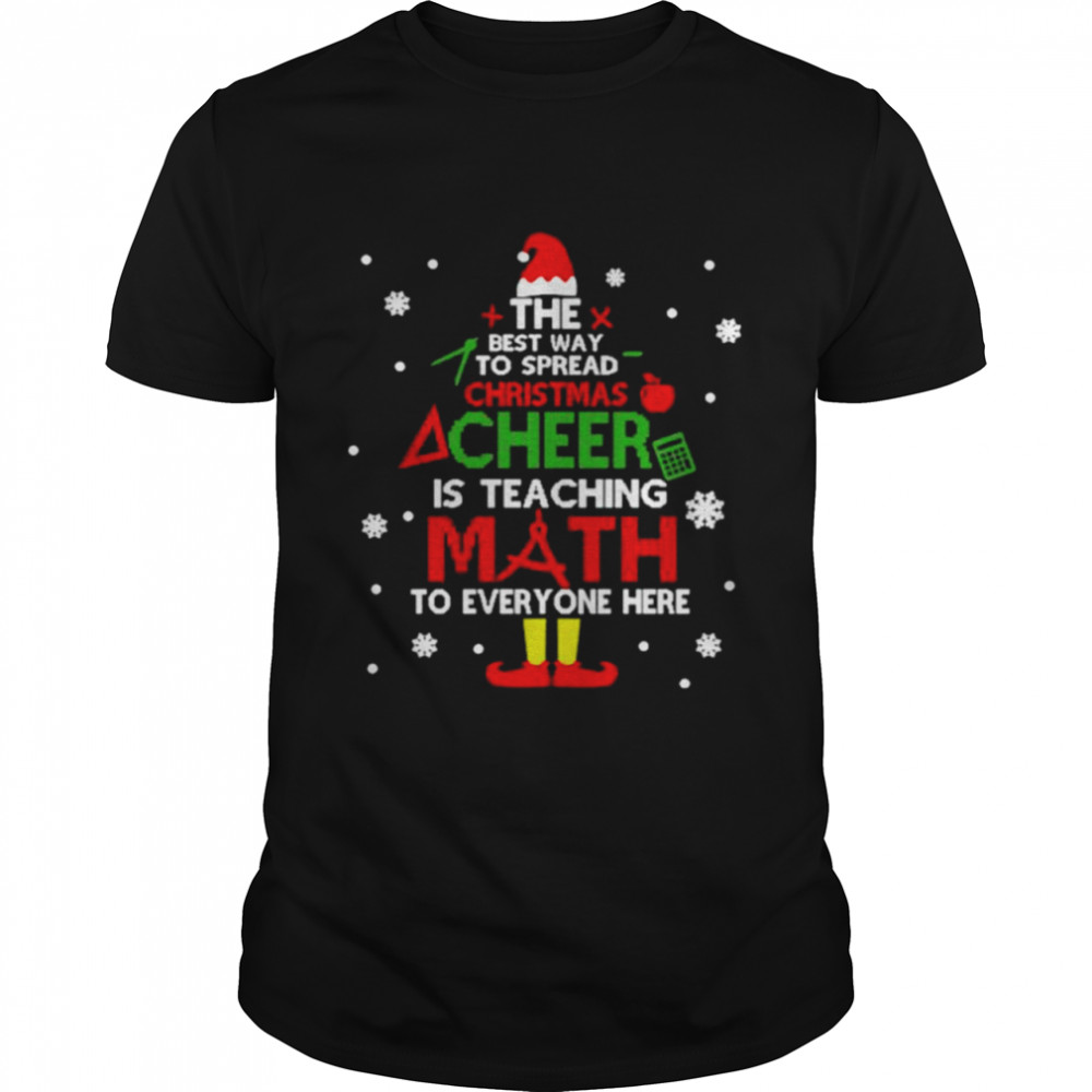 The best way to spread Christmas is teaching math to everyone here Ugly shirt