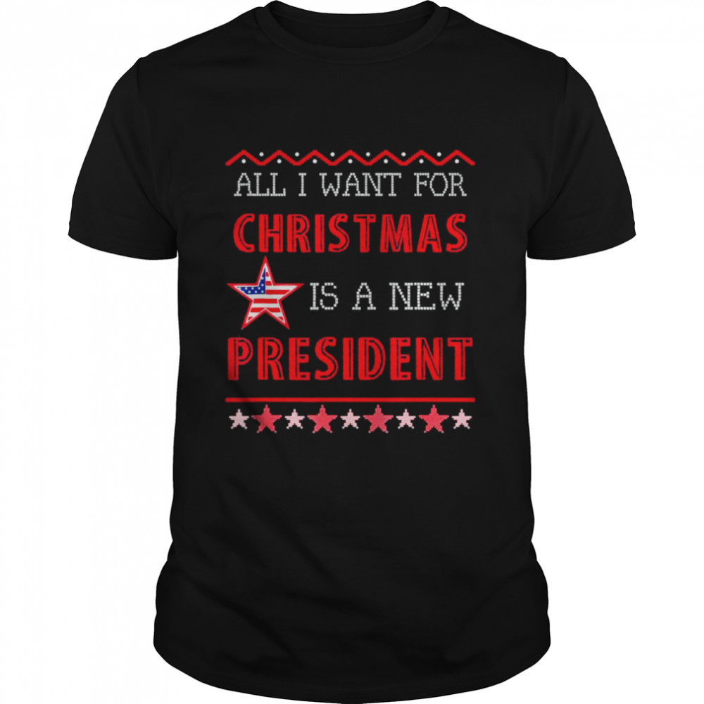 Ugly Christmas All I Want For Christmas Is A New President T-Shirt