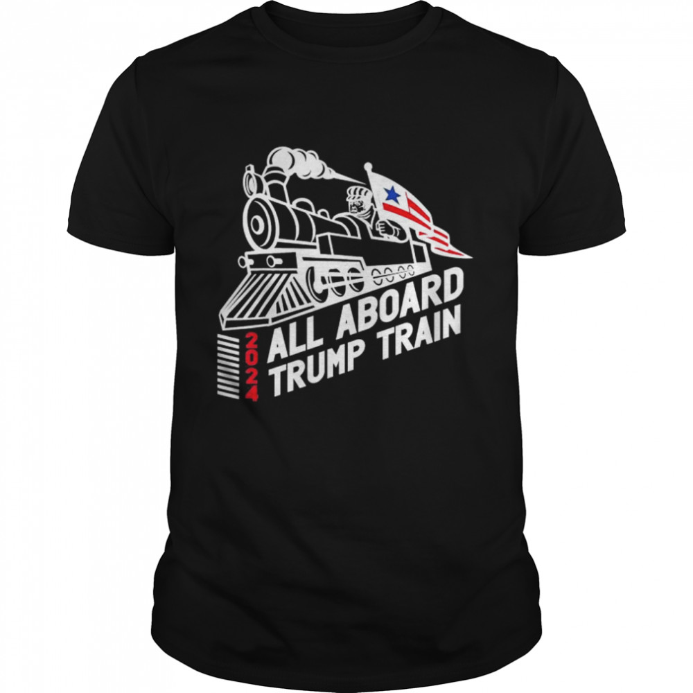 All Aboard Trump Train 2024 T-Shirt