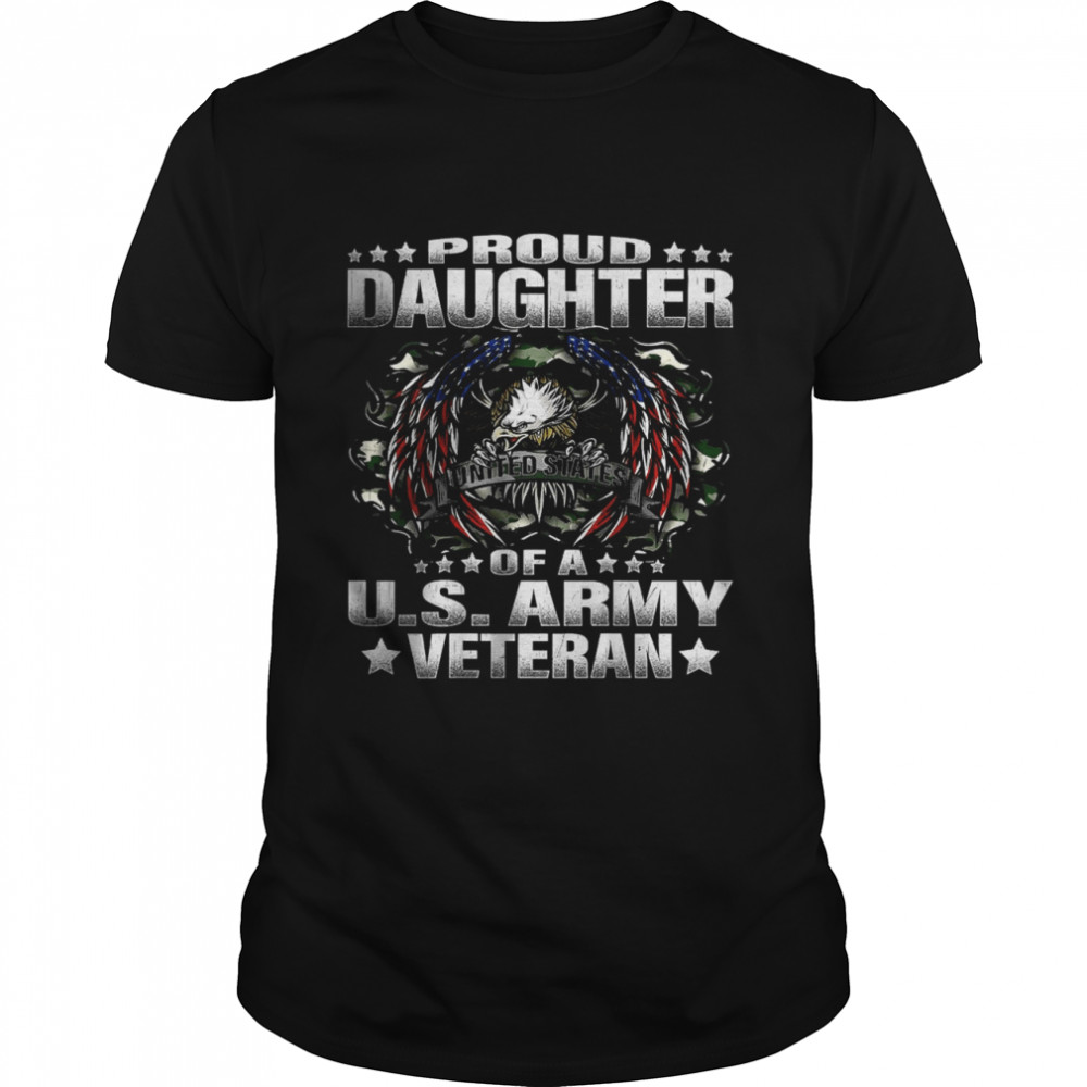 Awesome Proud Daughter Of A US Army Veteran Military Vet’s Child shirt