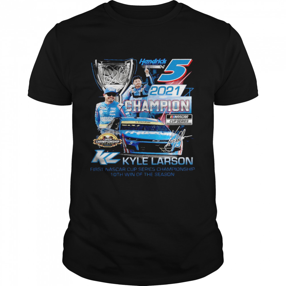 Hendrick 5 2021 Champion Kyle Larson Shirt