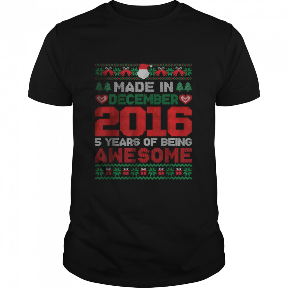 Made In December 2016 5 year of being Awesome Christmas T-Shirt