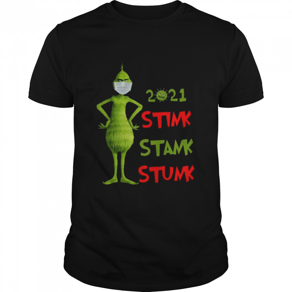 The Grinch face mask 2021 stink stank stunk shirt