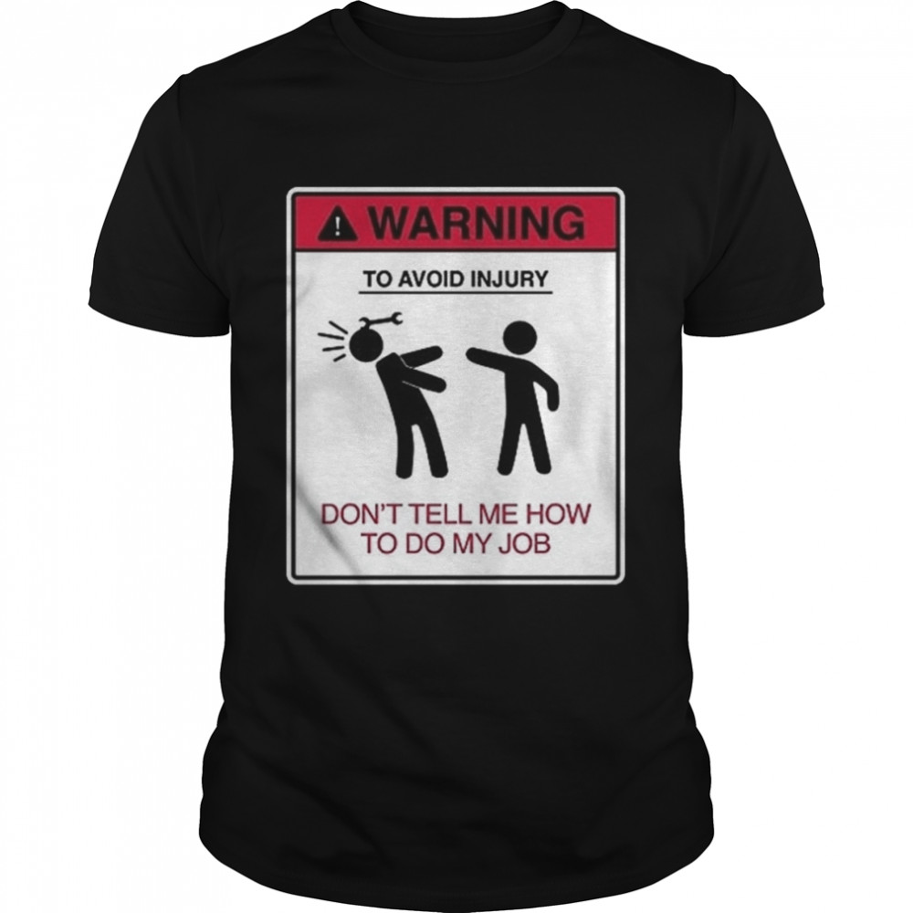 Warning Job Dad Father Work Construction Engineer Auto Mechanic Car Shirt