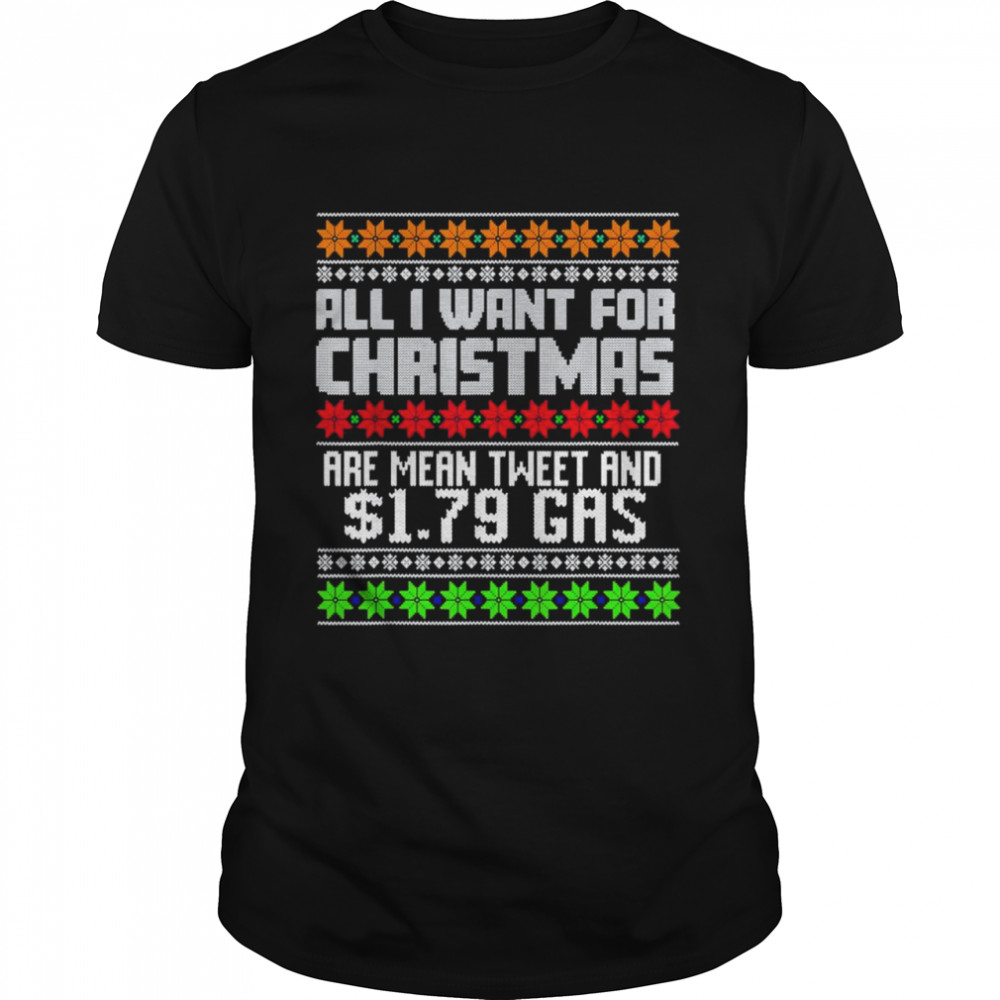 All I Want For Christmas Is Trump Back and $1.79 Gas T-Shirt