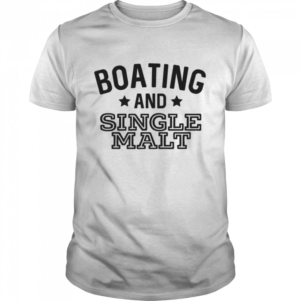 Boating And Single Malt T-Shirt