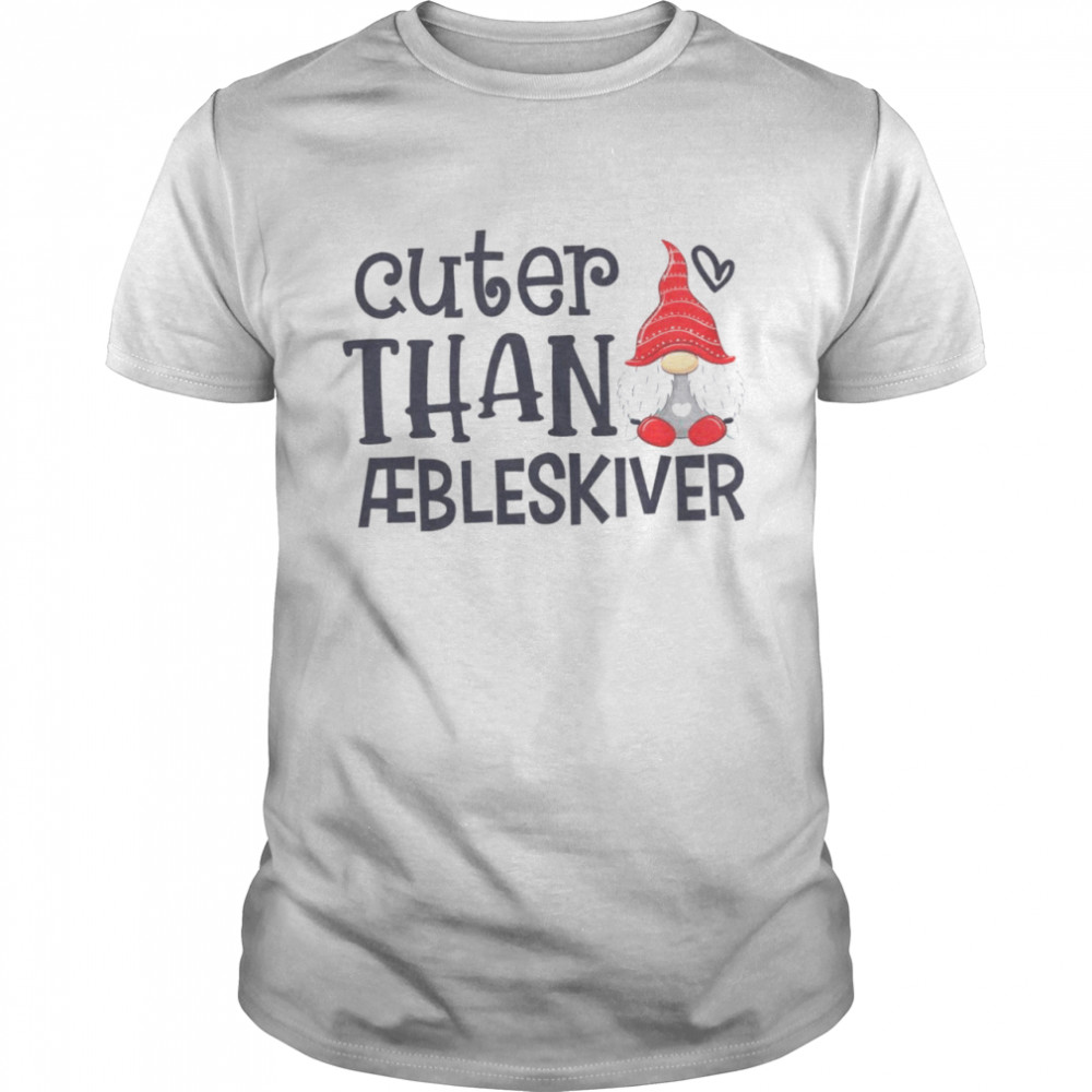 Cuter than aebleskiver shirt