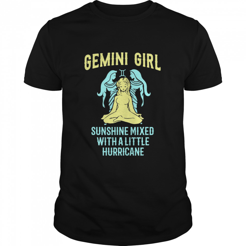 Gemini Girl Sunshine Mixed With A Little Hurricane Shirt