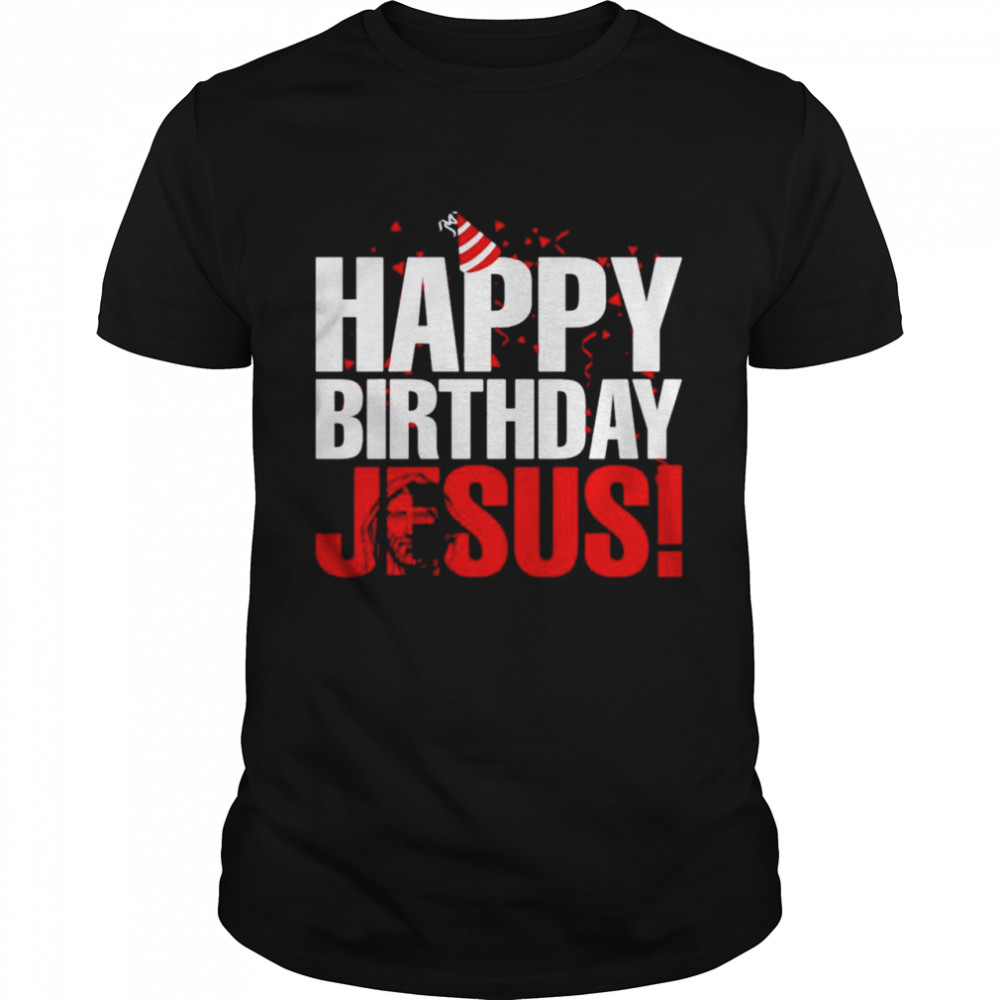 Happy Birthday Jesus Shirt