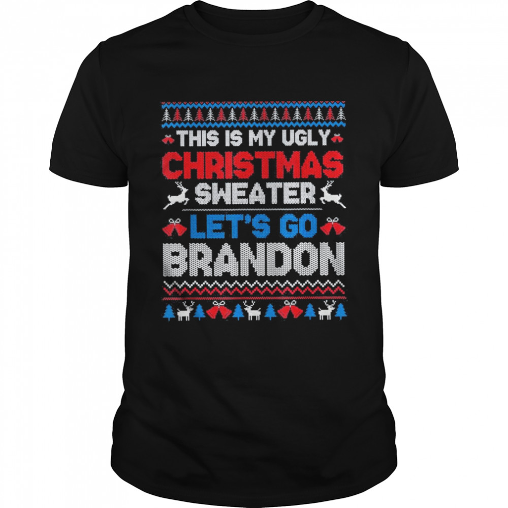 Let’s Go 2024 Go Brandon This Is My Ugly Christmas T-Shirt
