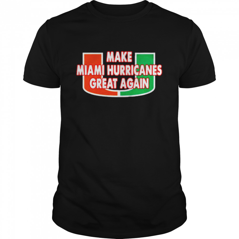 Make Miami Hurricanes Great Again shirt