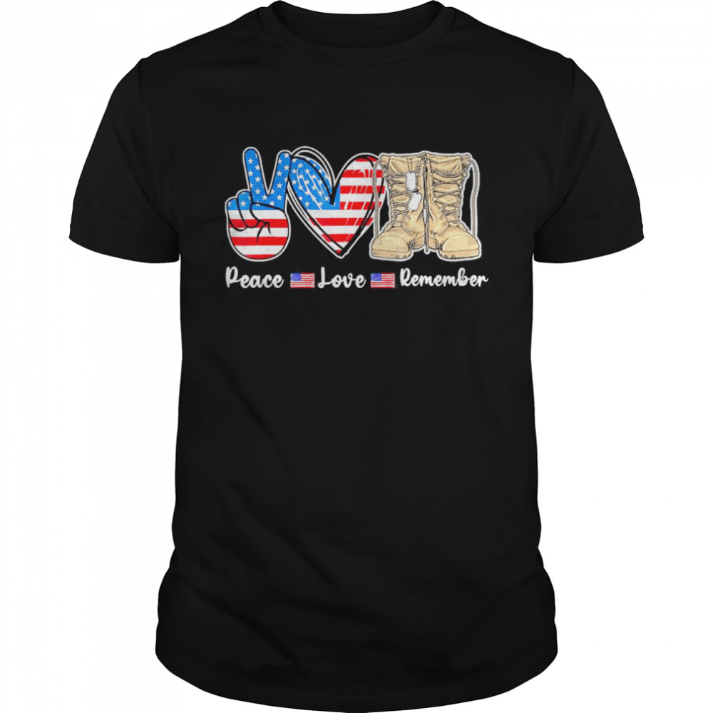 Peace Love Remember Combat Boots Veteran Day Usa Flag T-Shirt