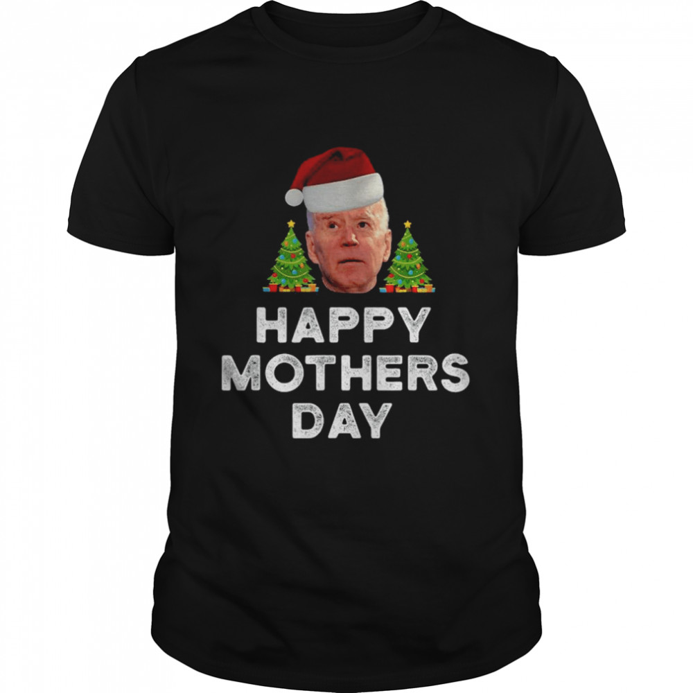 Santa Joe Biden happy Mothers Day Merry Christmas shirt