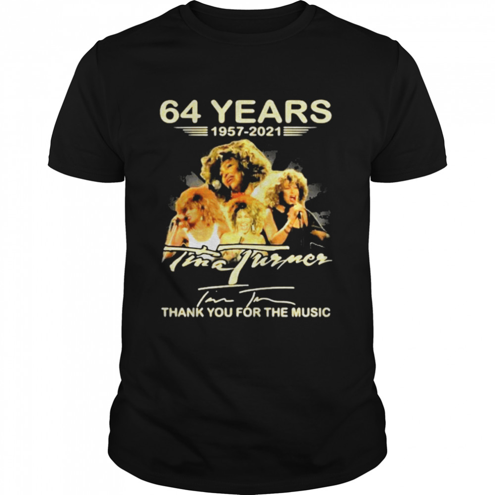 64 Years 1957-2021 Tina Turner Thank You For The Memories Shirt