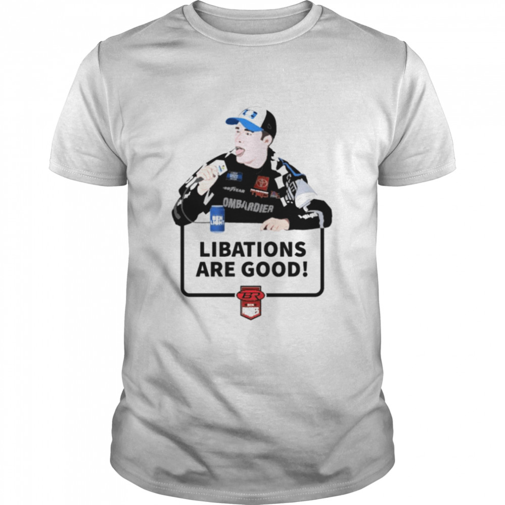 Libations are good shirt