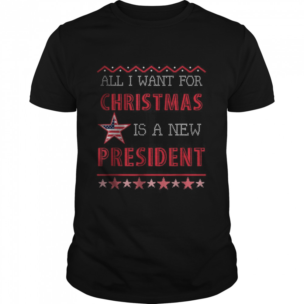 Ugly Christmas All I Want For Christmas Is A New President T-Shirt