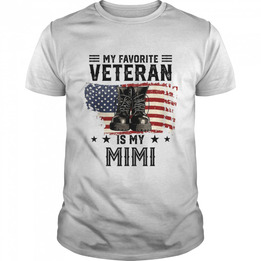 Veterans Day My Favorite Veteran Is My Mimi T-Shirt