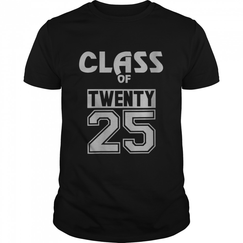 CLASS OF TWENTY 25 GRADUATE CLASS OF 2025 SWAG Shirt