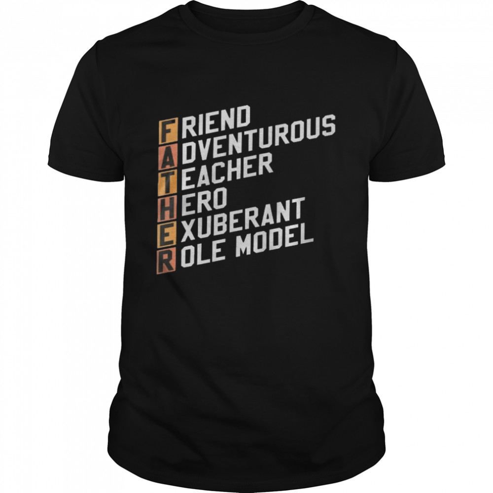 Friend adventurous teacher hero exuberant role model shirt