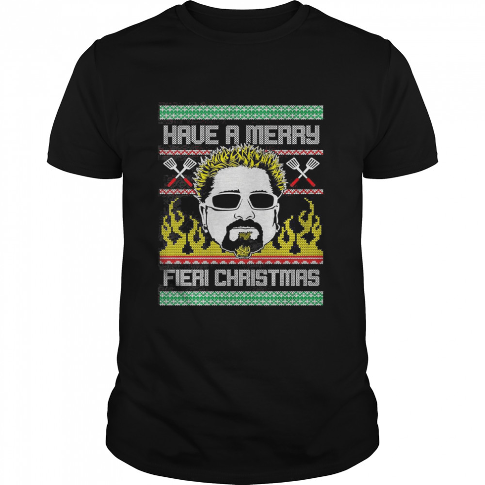 Have A Merry Fieri Ugly Christmas shirt