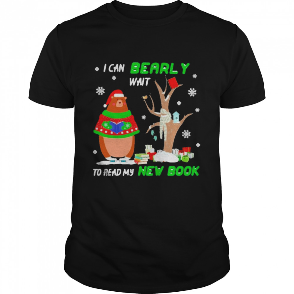 I Can Bearly Wait To Read My New Book Christmas shirt