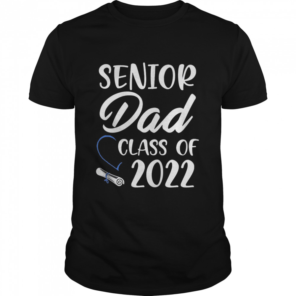 Senior Dad Class Of 2022 Shirt