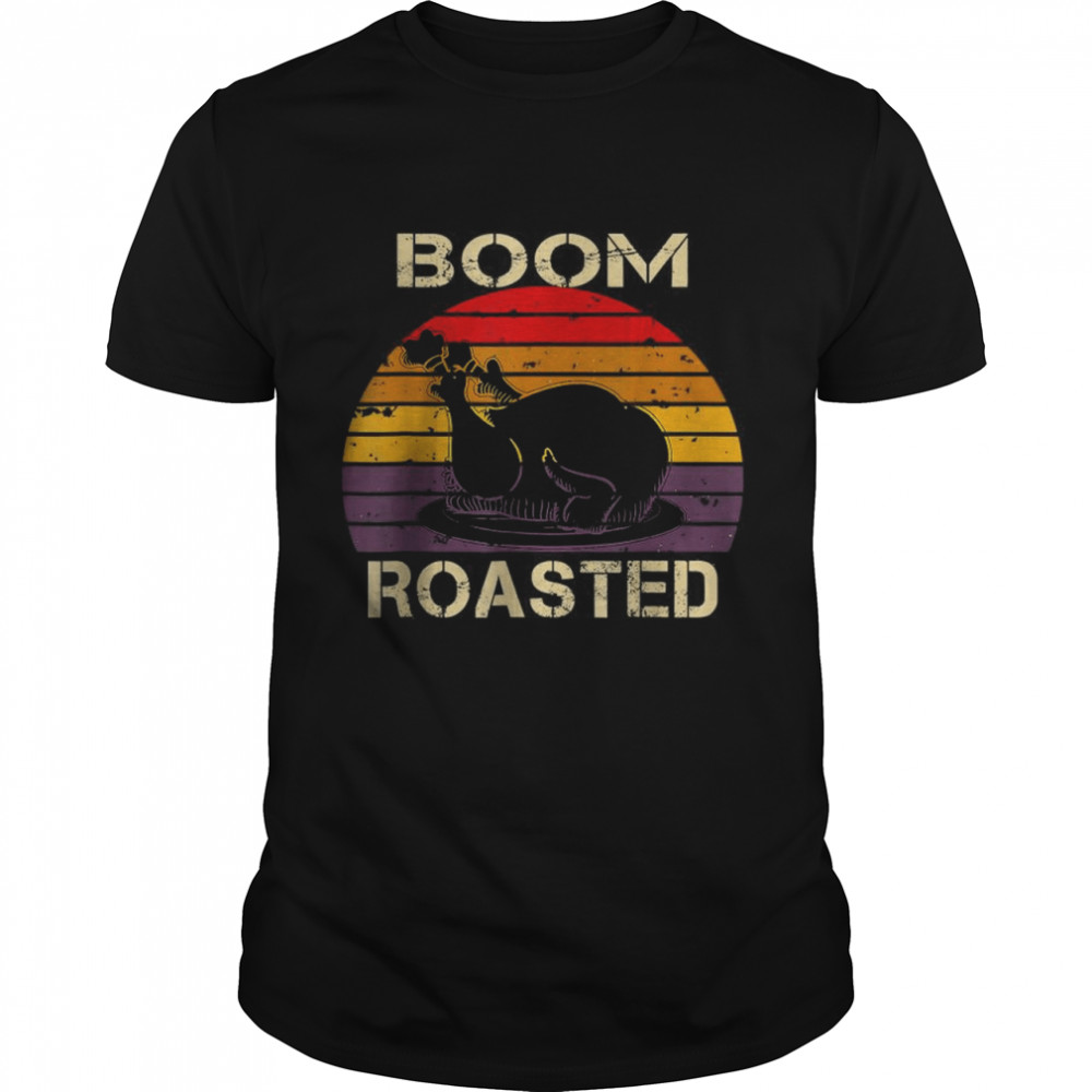 Vintage Boom Roasted Chicken Funny Thanksgiving 2021 Turkey Shirt