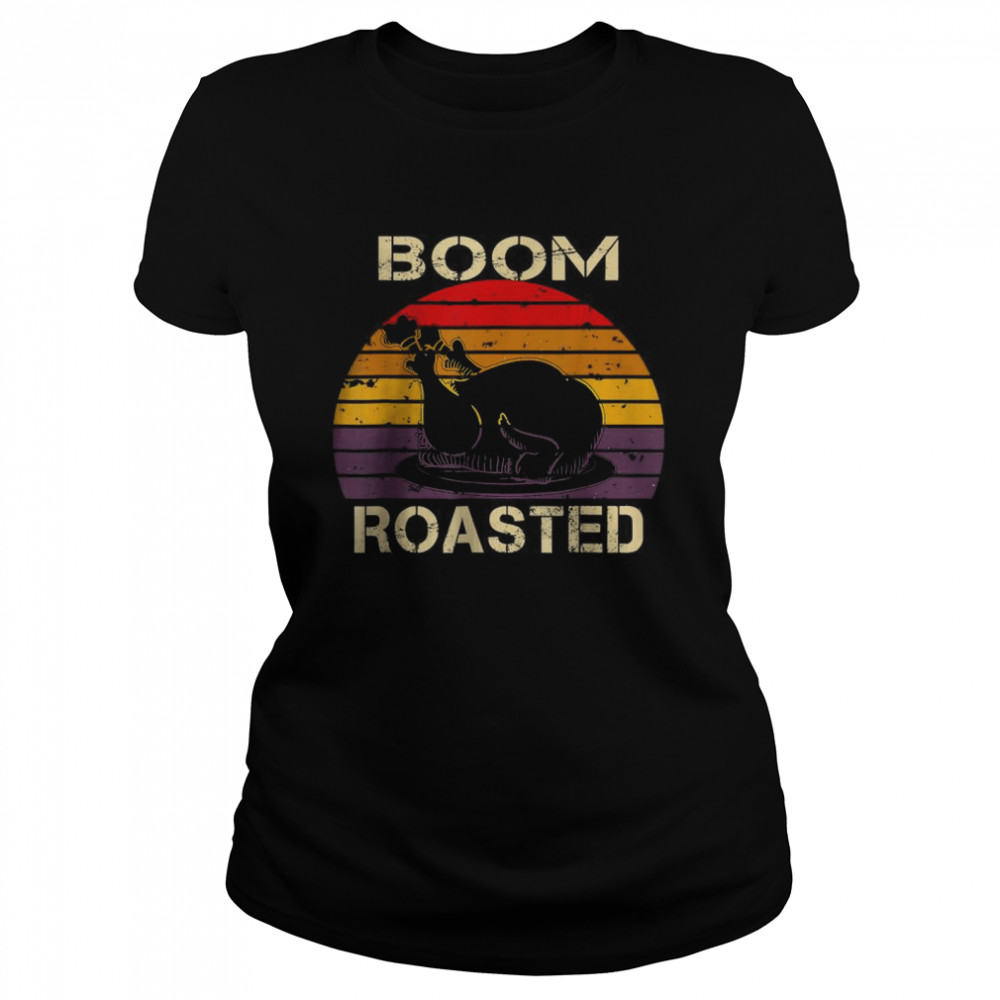 Vintage Boom Roasted Chicken Funny Thanksgiving 2021 Turkey  Classic Women's T-shirt